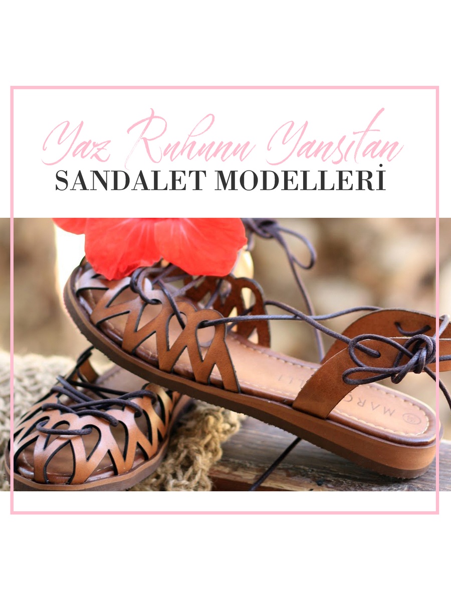Yaz Ruhunu Yansıtan Sandalet Modelleri!
