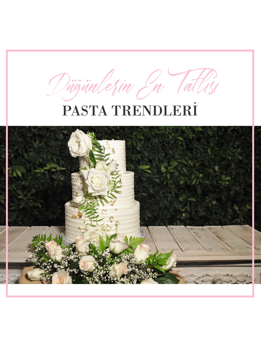 Düğün Pastası Trendlerine Göz Attınız mı?