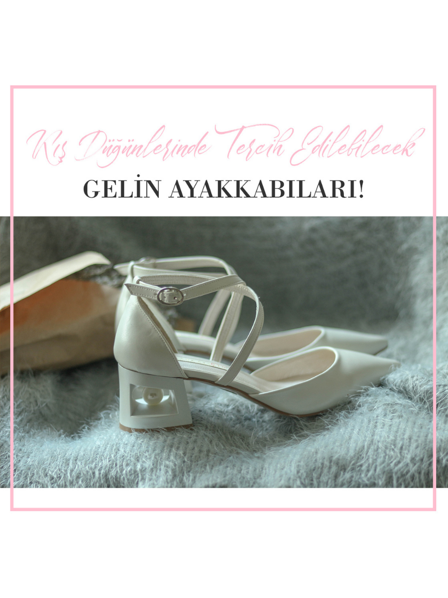 Kış Düğünlerinde Tercih Edilebilecek Gelin Ayakkabıları