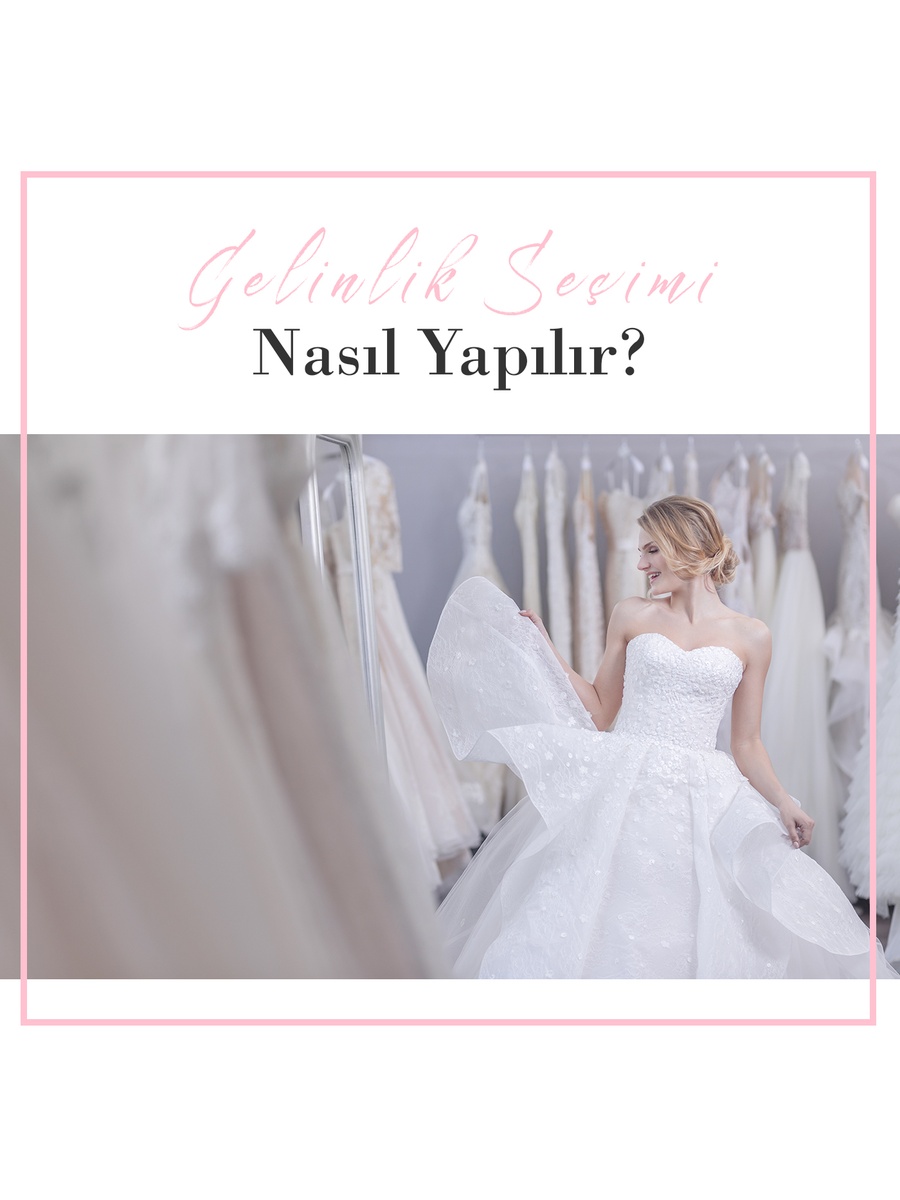 Gelinlik Seçimi Nasıl Yapılır?