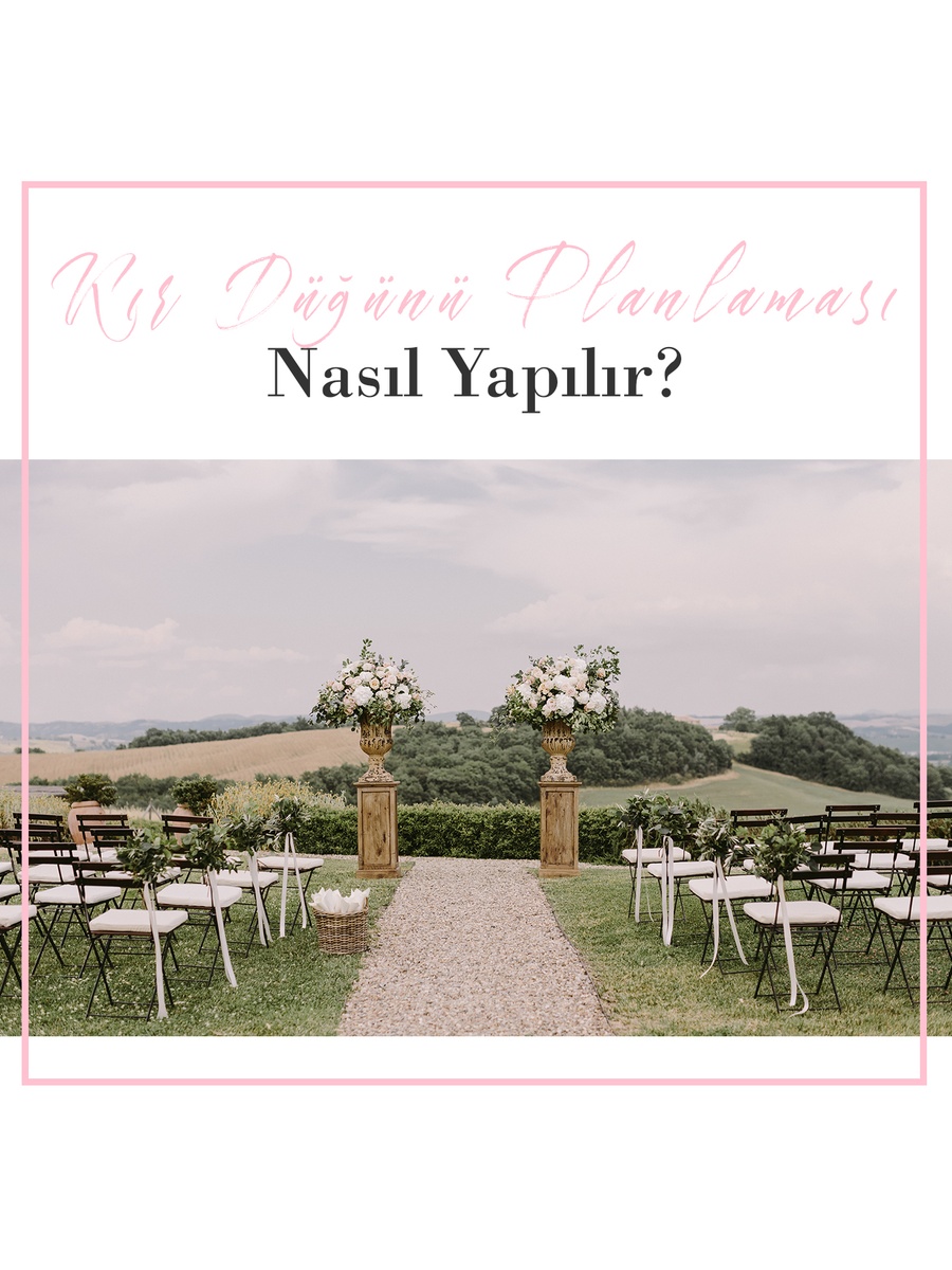 Kır Düğünü Planlaması Nasıl Yapılır ?